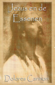 Title: Jezus en de Essenen, Author: Dolores Cannon