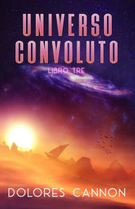 Title: Universo Convoluto LIBRO TRE, Author: Gabriele Orlandi
