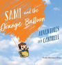 Sami and the Orange Balloon: Adventures Over Campbell