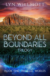 Title: Beyond All Boundaries Trilogy Book 1: Parallel Worlds, Author: Lyn Willmott