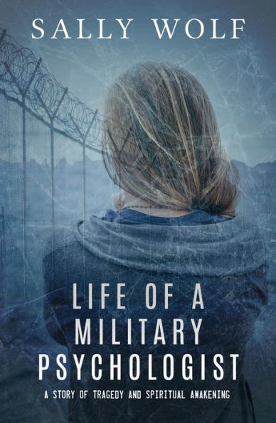 Life of a Military Psychologist: A Story of Tragedy & Spiritual Awakening