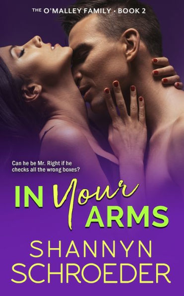 Your Arms: An Opposites Attract Chicago Irish Family Steamy Contemporary Romance