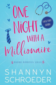 Title: One Night with a Millionaire (Large Print): A Single Mom, Later in Life, Seasoned Steamy Contemporary Romance, Author: Shannyn Schroeder