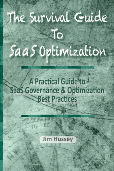 The Survival Guide to SaaS Optimization: A Practical Governance and Optimization Best Practices