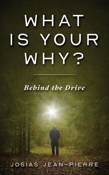 What Is Your Why?: Behind the Drive