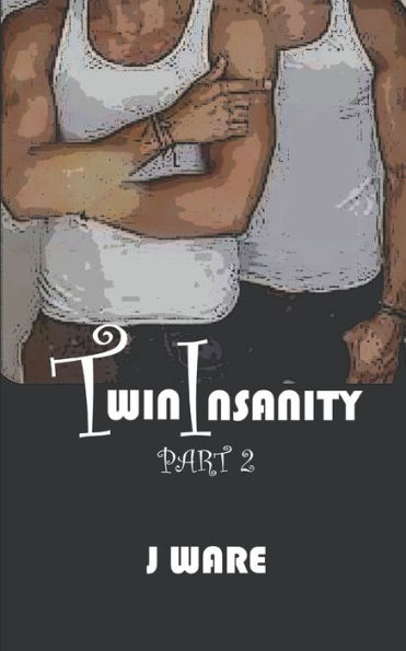 TwinInsanity Part 2