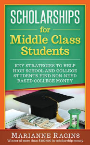 Title: Scholarships for Middle Class Students, Author: Marianne Ragins