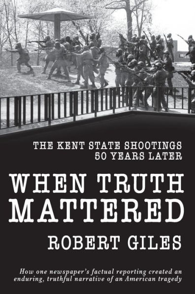 When Truth Mattered: The Kent State Shootings 50 Years Later