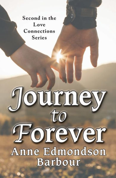 Journey to Forever: Second in the Love Connection Series