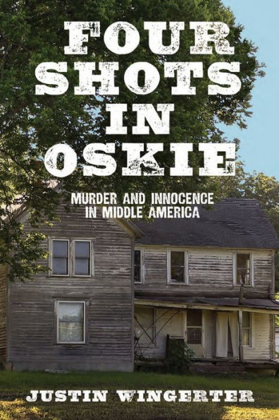 Four Shots in Oskie: Murder and Innocence in Middle America