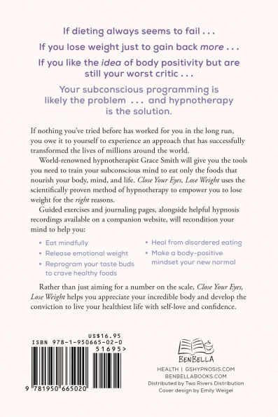Close Your Eyes, Lose Weight: Reprogram Subconscious Mind 12 Weeks to Eat Healthy, Feel Great, and Lov e Body with the Groundbreaking Power of Self-Hypnosis