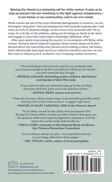 Raising Our Hands: How White Women Can Stop Avoiding Hard Conversations, Start Accepting Responsibility, and Find Our Place on the New Frontlines