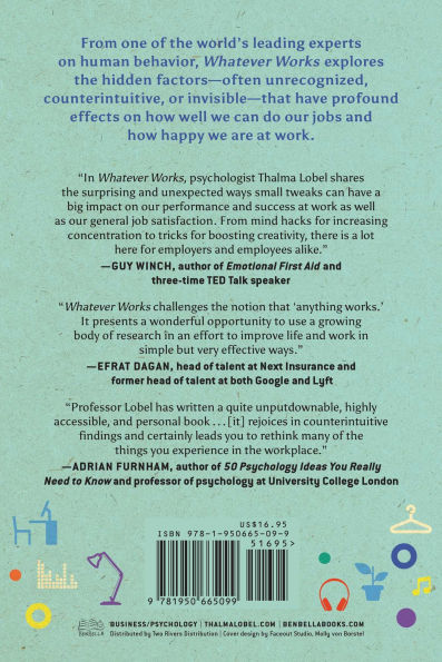 Whatever Works: The Small Cues That Make a Surprising Difference in Our Success at Work--and How to Create a Happier Office