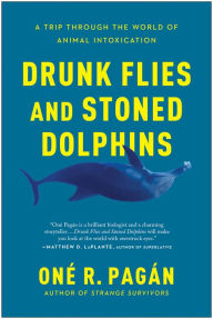 Download free ebook for kindle fire Drunk Flies and Stoned Dolphins: A Trip Through the World of Animal Intoxication MOBI CHM by  in English 9781950665372