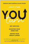 Alternative view 1 of You Turn: Get Unstuck, Discover Your Direction, and Design Your Dream Career
