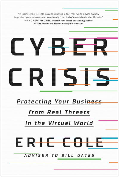 Cyber Crisis: Protecting Your Business from Real Threats the Virtual World