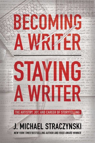 Becoming a Writer, Staying Writer: The Artistry, Joy, and Career of Storytelling