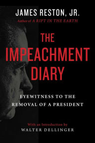 Title: The Impeachment Diary: Eyewitness to the Removal of a President, Author: James Reston Jr.