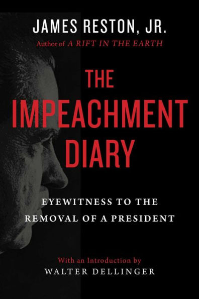 the Impeachment Diary: Eyewitness to Removal of a President