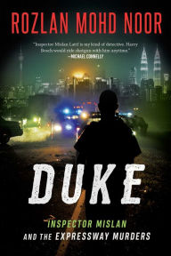 Title: DUKE: Inspector Mislan and the Expressway Murders, Author: Rozlan Mohd Noor