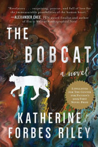 Title: The Bobcat: A Novel, Author: Katherine Forbes Riley