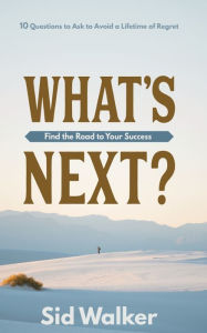 Title: What's Next?, Author: Sid Walker