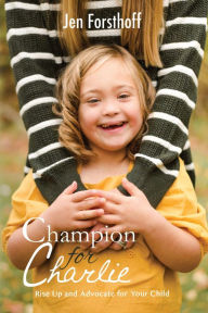 Title: Champion for Charlie, Author: Jen Forsthoff