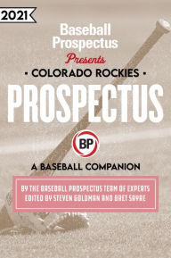 Title: Colorado Rockies 2021: A Baseball Companion, Author: Baseball Prospectus