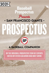 Title: San Francisco Giants 2021: A Baseball Companion, Author: Baseball Prospectus