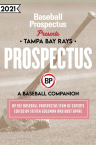 Title: Tampa Bay Rays 2021: A Baseball Companion, Author: Baseball Prospectus