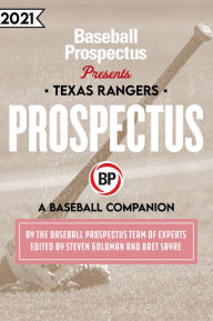 Title: Texas Rangers 2021: A Baseball Companion, Author: Baseball Prospectus