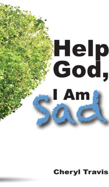 Help God, I Am Sad