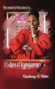 Title: 365 Days of Transparency, Author: Daphanny Baker