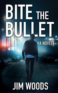 Title: Bite The Bullet, Author: Jim Woods