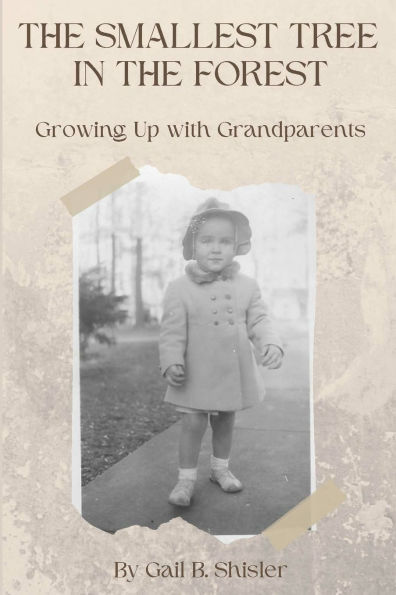 The Smallest Tree in the Forest: Growing up with Grandparents