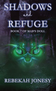 Title: Shadows and Refuge, Author: Rebekah Jonesy