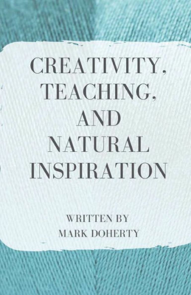 Creativity, Teaching, and Natural Inspiration