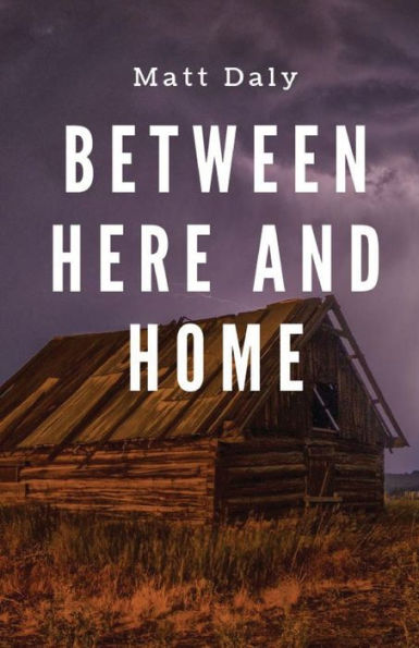 Between Here and Home