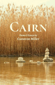 Ebook download for mobile free Cairn: Poems and Essays 9781950730469 by Cameron Miller DJVU in English