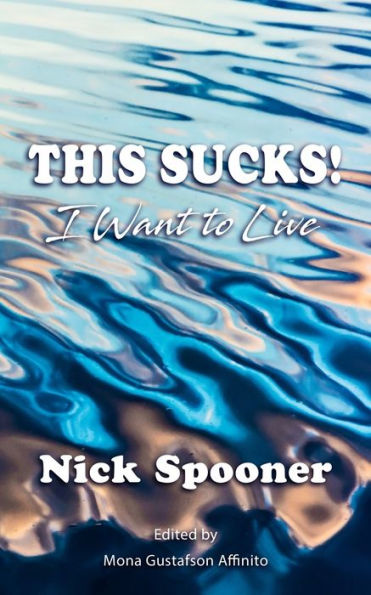 This Sucks!: I Want to Live