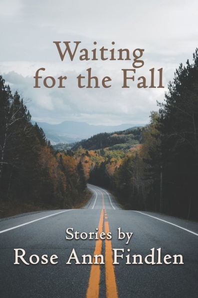 Waiting for the Fall: Stories by Rose Ann Findlen