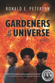 Title: Gardeners of the Universe, Author: Ronald E. Peterson