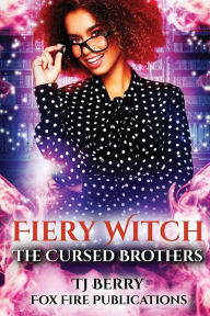 Title: Fiery Witch: The Cursed Brothers, Author: Tj Berry