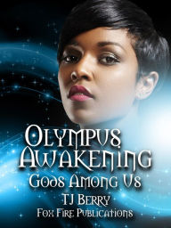 Title: Olympus Awakening: Gods Among Us, Author: TJ Berry