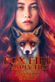 Title: Fox Fire: Family Ties, Author: JH DeMond