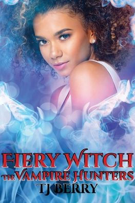 Fiery Witch: The Vampire Hunters