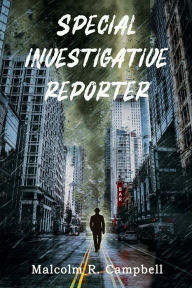 Title: Special Investigative Reporter, Author: Malcolm R Campbell