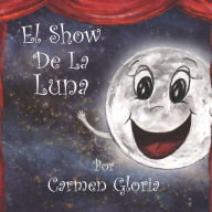 Title: El Show De La Luna, Author: Carmen Gloria