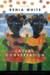 Free book online download Casual Conversation by Renia White, Aracelis Girmay 9781950774555