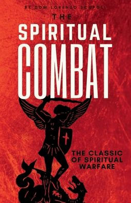 The Spiritual Combat: Classic Manual on Warfare